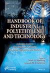 Handbook of Industrial Polyethylene and Technology: Definitive Guide to Manufacturing, Properties, Processing, Applications and Markets Set